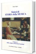 Sintesi di Storia della Musica: Vol. I dalle origini a Domenico Scarlatti