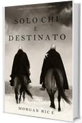 Solo chi è destinato (Come funziona l'acciaio-Libro 3)