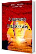 A proposito di Tutankhamon