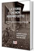 La storia che non abbiamo letto: Quattordici racconti di eroica quotidianità (Grande e piccola storia Vol. 13)