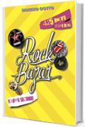 Rock Bazar Volume Secondo: 425 nuove storie rock