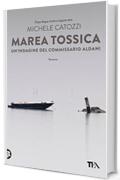 Marea tossica (Le indagini del commissario Aldani)