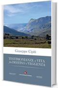 Testimonianze di vita fra destino e veggenza