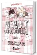 Pregnancy Comic Journal: Diario a fumetti di una gravidanza inaspettata