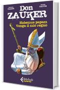 Don Zauker. Habemus papam. Venga il mio regno