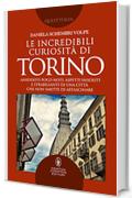 Le incredibili curiosità di Torino