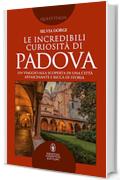 Le incredibili curiosità di Padova