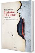 Il crimine e il silenzio: Jedwabne 1941. Un massacro in cerca di verità (Saggi Vol. 994)