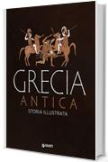 Grecia antica. Storia illustrata