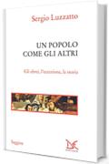 Un popolo come gli altri: Gli ebrei, l'eccezione, la storia