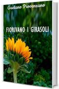 Fiorivano i girasoli