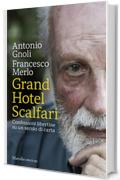 Grand hotel Scalfari: Confessioni libertine su un secolo di carta