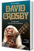 David Crosby: Ultimo eroe dell'Era dell'Acquario