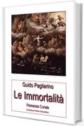 Le Immortalità: Romanzo Corale di Science Fiction Umanistica