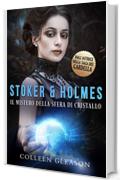 Il mistero della sfera di cristallo (Stoker e Holmes Vol. 2)