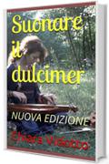 Suonare il dulcimer: NUOVA EDIZIONE