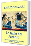 Le figlie dei Faraoni: con Introduzione e Note di Anna Morena Mozzillo