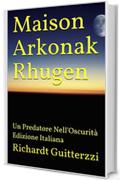 Maison Arkonak Rhugen: Un Predatore Nell'Oscurità Edizione Italiana