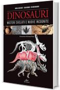 Dinosauri: Misteri svelati e nuove incognite