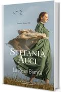 La rosa bianca: I Grandi Romanzi Storici Special