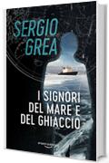 I signori del mare e del ghiaccio (Ralph Core Vol. 4)