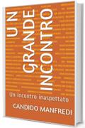 UN grande INCONTRO: Un incontro inaspettato