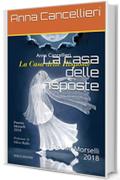 La casa delle risposte: Premio Morselli 2018