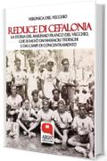 Reduce di Cefalonia: La storia del marinaio Franco Del Vecchio, che si salvò dai massacri tedeschi e dai campi di concentramento