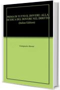 PRIMA DI TUTTO IL DOVERE: ALLA RICERCA DEL DOVERE NEL DIRITTO