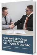 10 errori critici da evitare durante il colloquio di lavoro