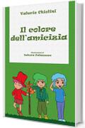 Il colore dell'amicizia: Ed. Illustrata