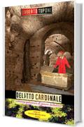 DELITTO CARDINALE: romanzo poliziesco di genere deduttivo