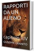 RAPPORTI DA UN ALIENO: capitolo XIV