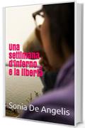 Una settimana d'inferno... e la libertà