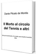 Il Morto al circolo del Tennis e altri episodi