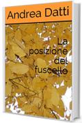 La posizione del fuscello