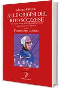 ALLE ORIGINI DEL  RITO SCOZZESE - Volume II: Gli antichi rituali della Giurisdizione Nord  degli Stati Uniti d'America (Gli Esoterici Vol. 3)