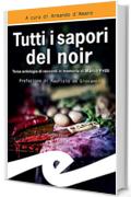 Tutti i sapori del noir: Prefazione di Maurizio de Giovanni