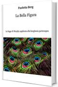 La Bella Figura: La legge di Murphy applicata alla borghesia partenopea