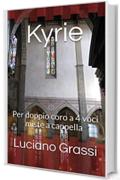 Kyrie: Per doppio coro a 4 voci miste a cappella (Antologia corale)