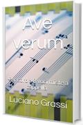 Ave verum: Per coro a 8 voci miste a cappella (Antologia corale Vol. 3)