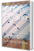 Salve, Regina: Per coro a 4 voci miste a cappella (Antologia corale Vol. 2)