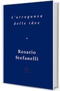 L'arroganza delle idee