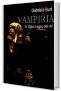 Vampiria: IV. Oltre il regno dei vivi