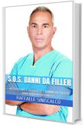 S.O.S. DANNI DA FILLER: AFFRONTARE E RISOLVERE I DANNI DA FILLER         www.raffaelesiniscalco.it