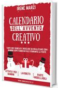 Calendario dell'avvento creativo: Tante idee da realizzare con i bambini prima e dopo Natale