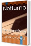 Notturno: Per pianoforte