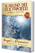 Angeli o Demoni - Il Regno dei due Fratelli