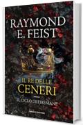 Il re delle ceneri - Firemane #1 (Fanucci Editore)