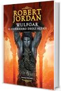 Wulfgar. Il guerriero degli Altaii (Fanucci Editore)